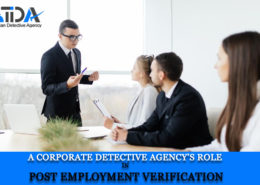 A Corporate Detective Agency’s Role In Post Employment Verification