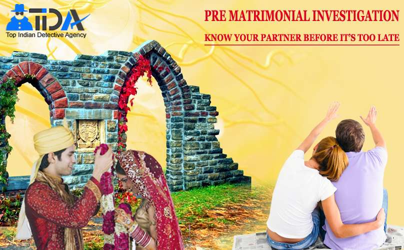 pre matrimonial investigation know your partner before it’s too late